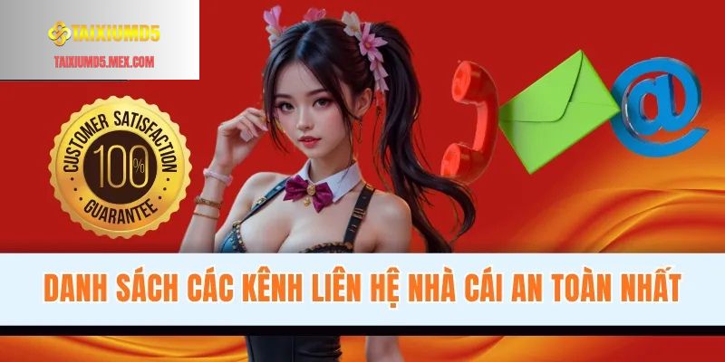 Danh sách các kênh liên hệ nhà cái Tài Xỉu MD5 an toàn nhất