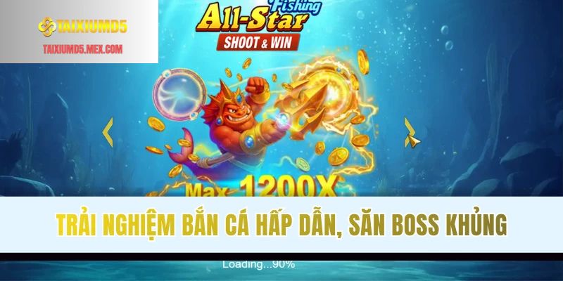 Game bắn cá hot, săn tiền thưởng đỉnh cao