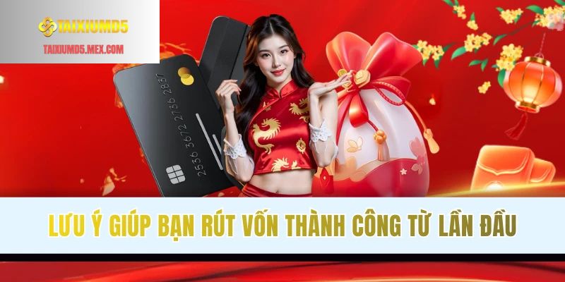 Ghi nhớ lưu ý để hạn chế rút vốn bị lỗi