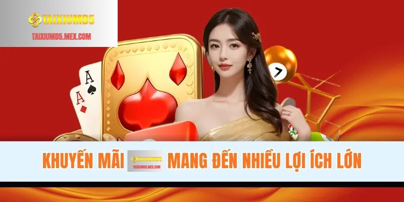 Khuyến mãi Tài Xỉu MD5 mang đến nhiều lợi ích lớn