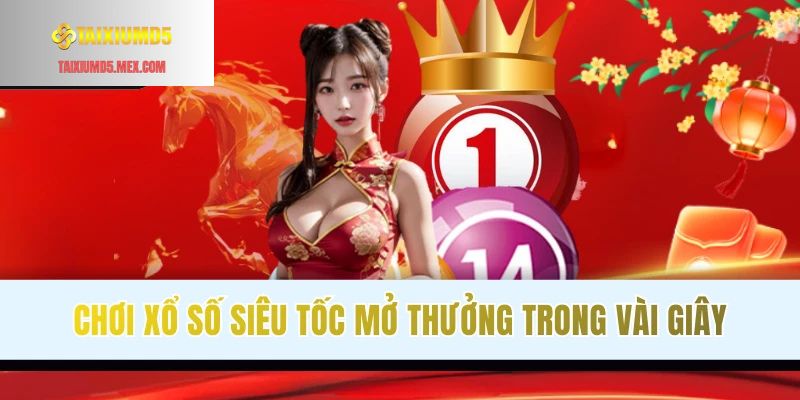 Loại hình xổ số Tài Xỉu MD5 mở nhanh, thưởng lớn