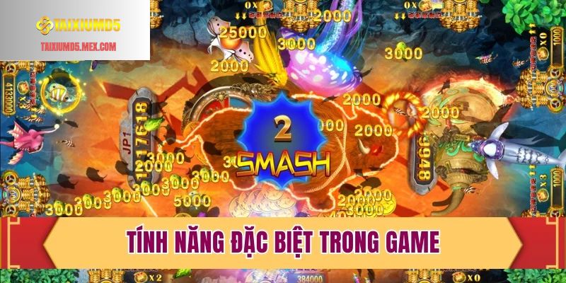 Tính năng đặc biệt trong game